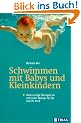 Schwimmen mit Babys und Kleinkindern