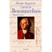 Pierre-Augustin Caron de Beaumarchais - Tome 1 : 1732-1774, L'irr�sistible ascension