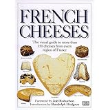 french cheeses the visual guide to more than 350 cheeses from every region of france