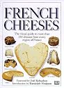 French Cheeses: The Visual Guide to More Than 350 Cheeses from Every Region of France