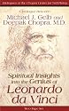 Spiritual Insights into the Genius of Leonardo da Vinci: A Dialogue Between Michael J. Gelb, M.D., and Deepak Chopra, M.D. (Dialogues at the Chopra Center for Well Being)