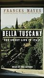 Bella Tuscany: The Sweet Life in Italy