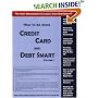 How to Be More Credit Card and Debt Smart (Volume 1): Powerful Financial Management Strategies for Saving Money on Your Credit Cards and Debt!