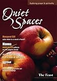 Quiet spaces : exploring prayer & spirituality. The feast