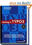Einstieg in TYPO3: Web Content Management mit TYPO3, Version 3.7, inkl. Extensions und TypoScript (Galileo Computing)