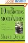 The 10 Foundations of Motivation: How To Get Motivated and Stay Motivated