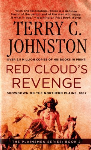 Red Cloud's Revenge: Showdown On The Northern Plains, 1867 (The Plainsmen Series)