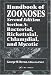 Handbook of Zoonoses: Section A: Bacterial, Rickettsial, Chlamydial, and Mycotic Zoonoses (Handbook of Zoonoses)