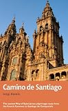 Camino de Santiago : the ancient Way of Saint James pilgrimage route from the French Pyrenees to Santiago de Compostela