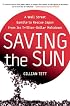 Saving the Sun : A Wall Street Gamble to Rescue Japan from Its Trillion-Dollar Meltdown