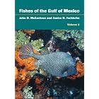 Fishes of the Gulf of Mexico, Volume 2: Scorpaeniformes to Tetraodontiformes by John D. McEachran and Janice D. Fechhelm