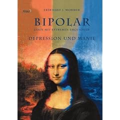 Bipolar - Leben mit extremen Emotionen: Depression und Manie