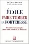 Ecole : faire tomber la forteresse