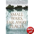 Small Wars, Far Away Places: The Genesis of the Modern World Small Wars, Far Away Places: The Genesis of the Modern World