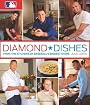 Diamond Dishes: From the Kitchens of Baseball's Biggest Stars