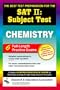 SAT II: Chemistry (REA) -- The Best Test Prep for the SAT II (SAT PSAT ACT (College Admission) Prep)