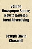 51H48aUxRlL. SL160  Selling Newspaper Space; How to Develop Local Advertising