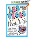 Las Vegas Weddings: A Brief History, Celebrity Gossip, Everything Elvis, and the Complete Chapel Guide