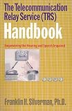 The Telecommunication Relay Service (Trs) Handbook: Empowering the Hearing and Speech Impaired