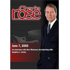 Charlie Rose with Alan Rickman; Stephen L. Carter (June 7, 2002)