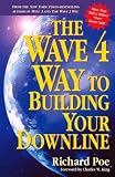 The Wave 4 Way to Building Your Downline Richard Poe