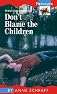 Don't Blame the Children