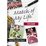 Match of My Life - Wigan Warriors: Thirteen Stars Relive Their Favourite Games