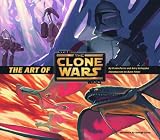 The Art of "Star Wars" "The Clone Wars" (Star Wars Clone Wars)