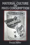 Material Culture and Mass Consumerism (Social Archaeology)