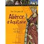 Sur les pas de Ali�nor d'Aquitaine