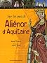 Sur les pas de Ali�nor d'Aquitaine