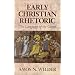 Early Christian Rhetoric: The Language of the Gospel