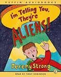 I'm Telling You They're Aliens: Unabridged (Puffin Audiobooks)