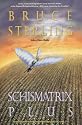 Schismatrix Plus: Includes Schismatrix and Selected Stories from Crystal