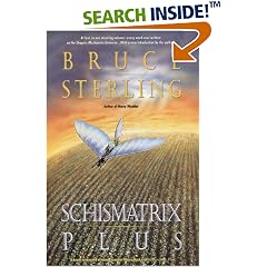 Schismatrix Plus: Includes Schismatrix and Selected Stories from Crystal