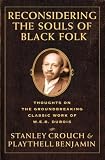 Reconsidering The Souls Of Black Folk: Thoughts On The Groundbreaking Classic Work Of W.e.b. Dubois Image