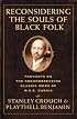 Reconsidering The Souls Of Black Folk: Thoughts On The Groundbreaking Classic Work Of W.e.b. Dubois