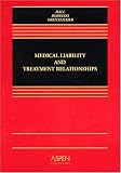 Medical Liability And Treatment Relationships