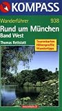  : Rund um M&uuml;nchen, Band West: Wanderf&uuml;hrer mit Tourenkarten, H&ouml;henprofilen und Wandertipps