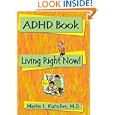 ADHD Book: Living Right Now! by Martin L. Kutscher