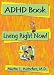 ADHD Book: Living Right Now!