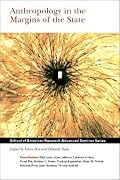 Anthropology in the Margins of the State (School of American Research Advanced Seminar Series)