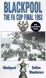 FA Cup Final 1953 - Blackpool vs Bolton Wanderers