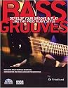 Bass Grooves: Develop Your Groove and Play Like the Pros in Any Style