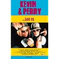 Kevin & Perry ... tun es