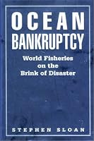Ocean Bankruptcy: World Fisheries on the Brink of Disaster