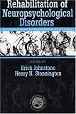 Rehabilitation of Neuropsychological Disorders
 A Practical Guide for Rehabilitation Professionals and Family Members,
