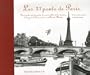 Les 37 ponts de Paris : Promenade sur les ponts, les passerelles et les viaducs, le long de la Seine et du canal Saint-Martin