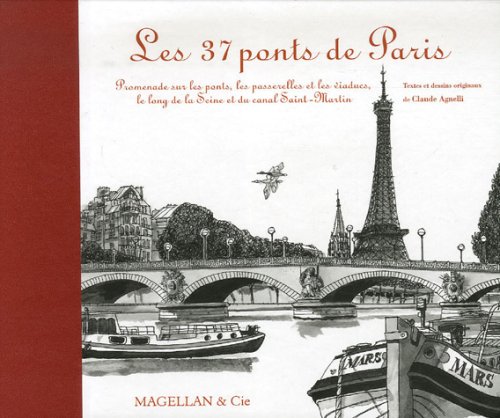 City Travel Guides Discounted  Livres : Les 37 ponts de Paris : Promenade sur les ponts, les passerelles et les viaducs, le long de la Seine et du canal Saint-Martin