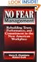 No Fear Management: Rebuilding Trust, Performance and Commitment in the New American Workplace